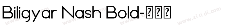Biligyar Nash Bold字体转换